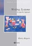 Rogers, Henry: Writing Systems: A Linguistic Approach Rogers, Henry: Writing Systems: A Linguistic Approach