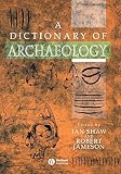 Shaw, Ian: A Dictionary of Archaeology