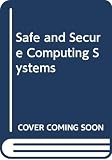 Anderson, T.: Safe and Secure Computing Systems