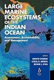 Symposium on the Status and Future of Large Marine Ecosystems of the I: Large Marine Ecosystems of the Indian Ocean: Assessment, Sustainability, and Management Symposium on the Status and Future of Large Marine Ecosystems of the I: Large Marine Ecosystems of the Indian Ocean: Assessment, Sustainability, and Management