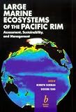 Sherman, Kenneth: The Large Marine Ecosystems of the Pacific Rim: Assessment, Sustainability, and Management Sherman, Kenneth: The Large Marine Ecosystems of the Pacific Rim: Assessment, Sustainability, and Management