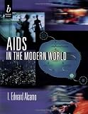 Alcamo, I. Edward: AIDS in the Modern World Alcamo, I. Edward: AIDS in the Modern World