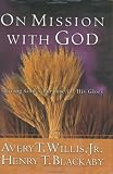 Blackaby, Henry T.: On Mission with God Blackaby, Henry T.: On Mission with God