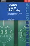 Davis, Richard: Complete Guide to Film Scoring: The Art and Business of Writing Music for Movies and TV