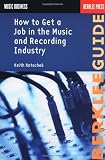 Hatschek, Keith: How to Get a Job in the Music and Recording Industry Hatschek, Keith: How to Get a Job in the Music and Recording Industry