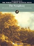 Walters, Richard: The Symphony: The World's Reat Classical Music  60 Excerpts from 46 Symphonies by 12 Great Composers, Transcribed for Piano