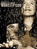 [???]: Rebecca St. James: Worship God