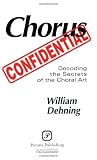 [???]: Chorus Confidential: Decoding the Secrets of the Choral Art