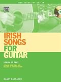 Carnahan, Danny: Irish Songs for Guitar: Learn to Play Popular Irish Songs And Ballads on Acoustic Guitar