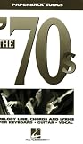 [???]: The '70s: Melody Line, Chords and Lyrics for Keyboard, Guitar, Vocal