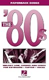 [???]: The '80s: Melody Line, Chords and Lyrics for Keyboard, Guitar, Vocals