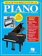 Teach Yourself to Play Piano: A Quick and&hellip;