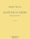 Bloch, Ernst: Quatuor a Cordes String Quartet Bloch, Ernst: Quatuor a Cordes String Quartet