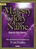 Fettke, Tom: The Majesty And Glory of Your Name Fettke, Tom: The Majesty And Glory of Your Name