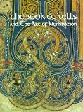 [???]: The Book of Kells and the Art of Illumination: An Exhibition Under the Patronage of Mary McAleese, President of Ireland and Sir William Deane Ac Kbe, Governor-General of Australia