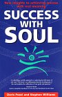 Williams, Stephen: Success With Soul: New Insights to Achieving Success With Real Meaning Williams, Stephen: Success With Soul: New Insights to Achieving Success With Real Meaning