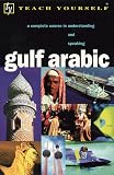 Smart, Jack: Teach Yourself Gulf Arabic: A Complete Course in Understanding and Speaking Smart, Jack: Teach Yourself Gulf Arabic: A Complete Course in Understanding and Speaking