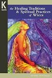 Michaud, Debbie: The Healing Traditions & Spiritual Practices of Wicca Michaud, Debbie: The Healing Traditions & Spiritual Practices of Wicca