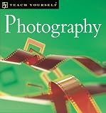 Frost, Lee: Teach Yourself Photography Frost, Lee: Teach Yourself Photography