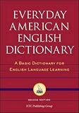 Spears, Richard A.: Everyday American English Dictionary: A Basic Dictionary for English Language Learning Spears, Richard A.: Everyday American English Dictionary: A Basic Dictionary for English Language Learning