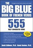 Stillman, David M.: The Big Blue Book of French Verbs: 555 Fully Conjugated Verbs