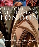 Humphrey, Stephen C.: Churches and Cathedrals of London