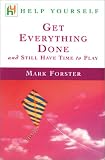 Forster, Mark: Help Yourself Get Everything Done and Still Have Time to Play Forster, Mark: Help Yourself Get Everything Done and Still Have Time to Play
