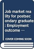 Clark, W.: Job Market Reality for Postsecondary Graduates: Employment Outcome by 1978, Two Years after Graduation