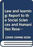 Social Sciences and Humanities Research Council of Canada: Law and Learning: Report to the Social Sciences and Humanities Research Council of Canada Social Sciences and Humanities Research Council of Canada: Law and Learning: Report to the Social Sciences and Humanities Research Council of Canada