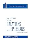 Barclay, William: The Letter to the Galatians and Ephesians Barclay, William: The Letter to the Galatians and Ephesians