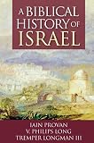 Long, V. Philips: A Biblical History of Israel Long, V. Philips: A Biblical History of Israel