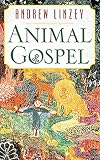Linzey, Andrew: Animal Gospel Linzey, Andrew: Animal Gospel