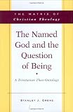 Grenz, Stanley J.: The Named God And The Question Of Being: A Trinitarian Theo-ontology