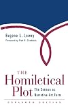 Lowry, Eugene L.: The Homiletical Plot: The Sermon As Narrative Art Form