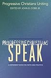 Cobb, John B.: Progressive Christians Speak: A Different Voice on Faith and Politics Cobb, John B.: Progressive Christians Speak: A Different Voice on Faith and Politics