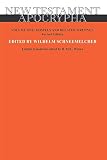 Schneemelcher, Wilhelm: New Testament Apocrypha, Gospels and Related Writings