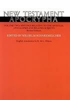New Testament Apocrypha, Vol. 2: Writings&hellip;