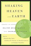 Brueggemann, Walter: Shaking Heaven And Earth: Essays In Honor Of Walter Brueggemann And Charles B. Cousar Brueggemann, Walter: Shaking Heaven And Earth: Essays In Honor Of Walter Brueggemann And Charles B. Cousar