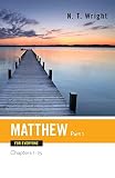 Wright, Tom: Matthew for Everyone: Chapters 1-15