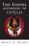 Nelson, Marcia Z.: The Gospel According to Oprah
