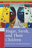 Russell, Letty M.: Hagar, Sarah, And Their Children: Jewish, Christian, And Muslim Perspectives Russell, Letty M.: Hagar, Sarah, And Their Children: Jewish, Christian, And Muslim Perspectives