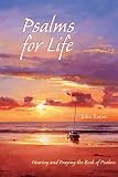 Eaton, J. H.: Psalms for Life: Hearing And Praying the Book of Psalms Eaton, J. H.: Psalms for Life: Hearing And Praying the Book of Psalms