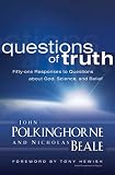 Questions of Truth: Fifty-one Responses to Questions About God, Science and Belief