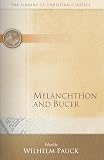 Pauck, Wilhelm: Melanchthon and Bucer Pauck, Wilhelm: Melanchthon and Bucer