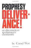 West, Cornel: Prophesy Deliverance! an Afro-American Revolutionary Christianity: An Afro-American Revolutionary Christianity