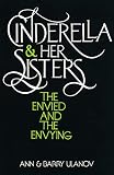 Ulanov, Ann: Cinderella & Her Sisters: The Envied & the Envying