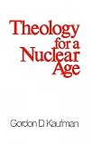 Kaufman, Gordon D.: Theology for a Nuclear Age