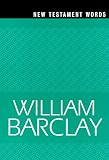 Barclay, William: New Testament Words Barclay, William: New Testament Words