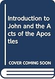Barclay, William: Introduction to John and the Acts of the Apostles Barclay, William: Introduction to John and the Acts of the Apostles