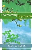 Hauck, Paul A.: Overcoming Depression, Hauck, Paul A.: Overcoming Depression,